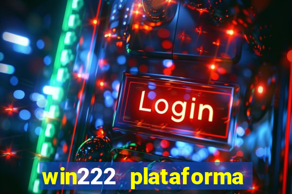 win222 plataforma de jogos